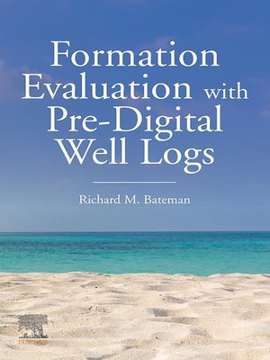 cover image of Formation Evaluation with Pre-Digital Well Logs